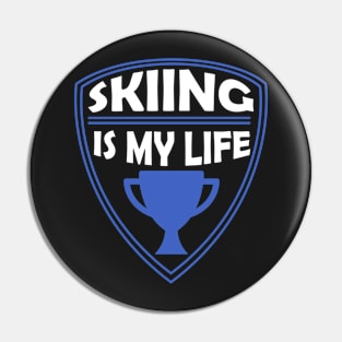 Skiing is my Life Gift Pin