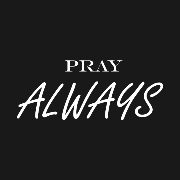 Pray always by HomeABC