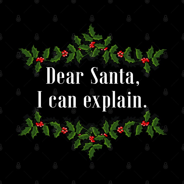 Dear Santa, I Can Explain by IndiPrintables