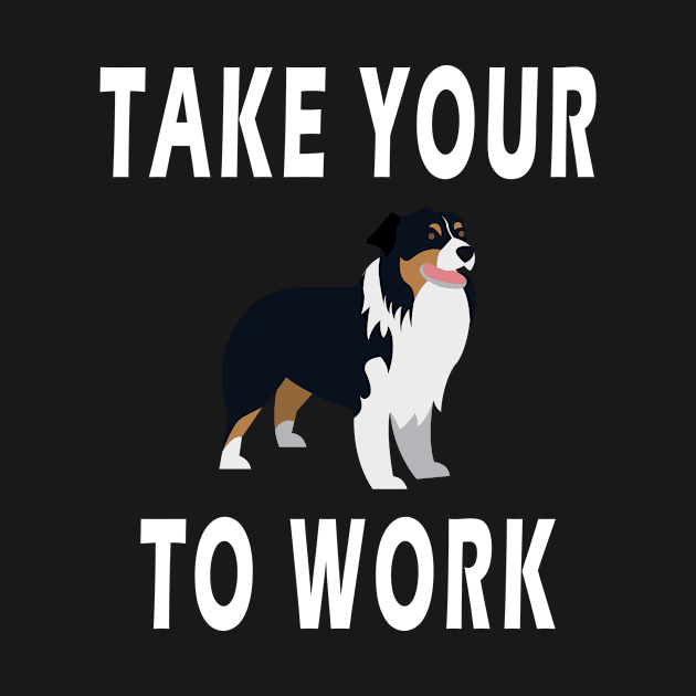 take your dog to work day by BeDesignerWorld