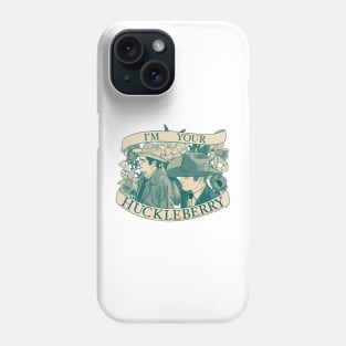 I’m Your Huckleberry Phone Case