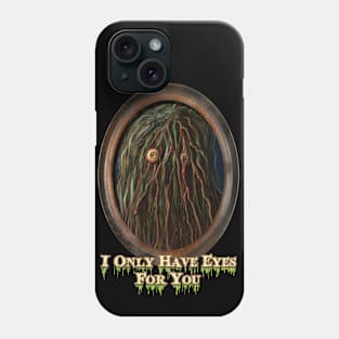 Only have eyes for you Phone Case