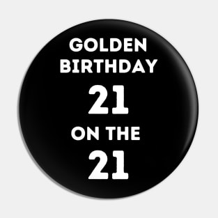 Golden birthday 21. Pin