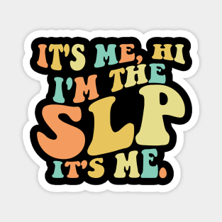 It's Me Hi I'm The SLP It's Me Magnet