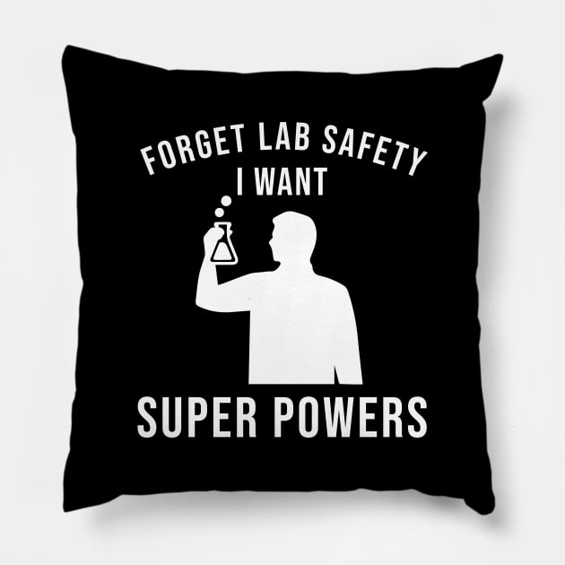 Forget lab safety i want super powers Pillow by anema