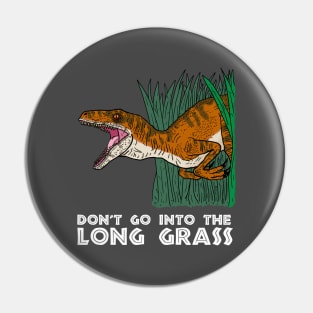 "Don't Go Into the Long Grass" Velociraptor Pin