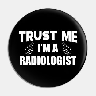 Radiologist - Trust me I'm a radiologist Pin