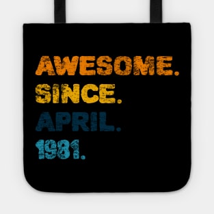 Awesome Since April 1981 celebrate 40 years old birthday gift Tote