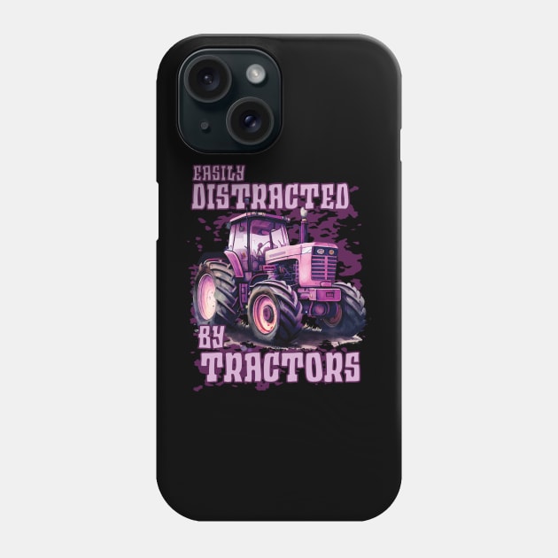 Easily distracted by pink tractors Phone Case by crazytshirtstore