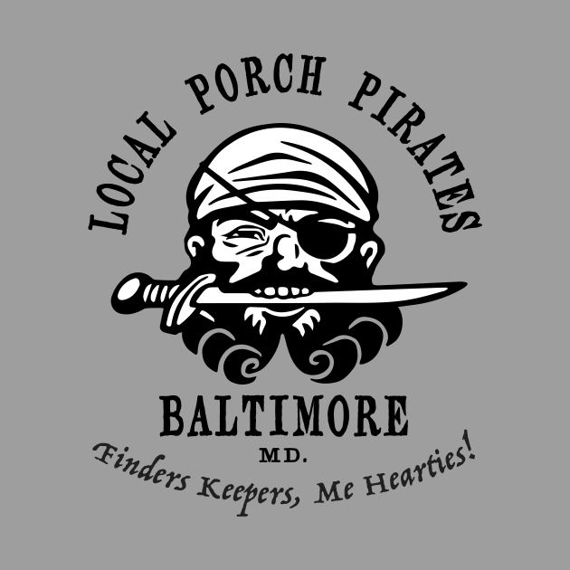 Porch Pirates. Baltimore by RussellTateDotCom