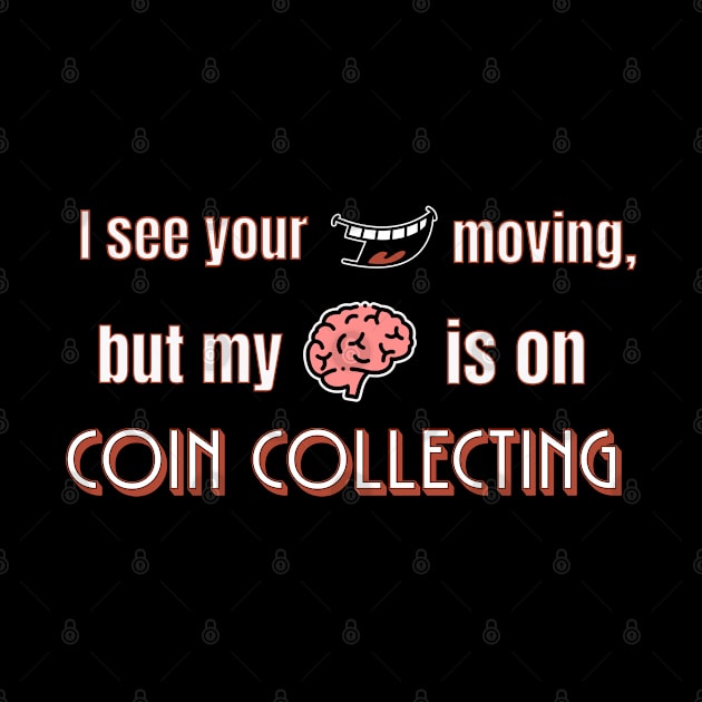 Coin Collecting by TempoTees