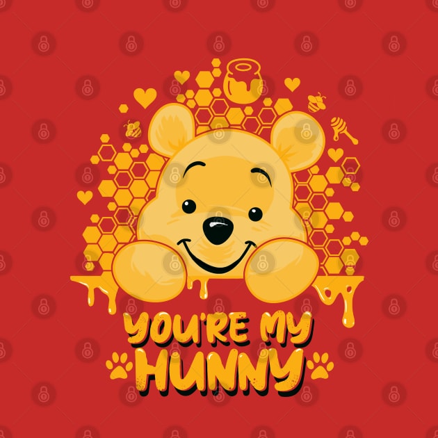 You're my HUNNY by eriondesigns