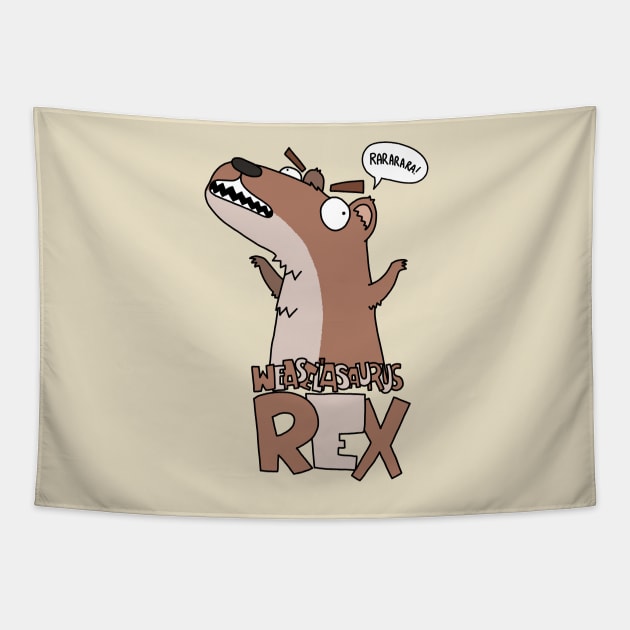 Weasel'asaurus Rex Tapestry by timbo