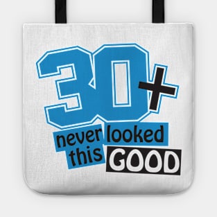 30 and never looked this good Tote