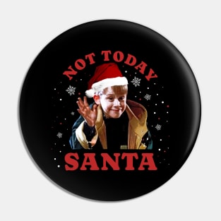 not today santa - kevin parody Pin