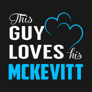 This Guy Loves His MCKEVITT T-Shirt