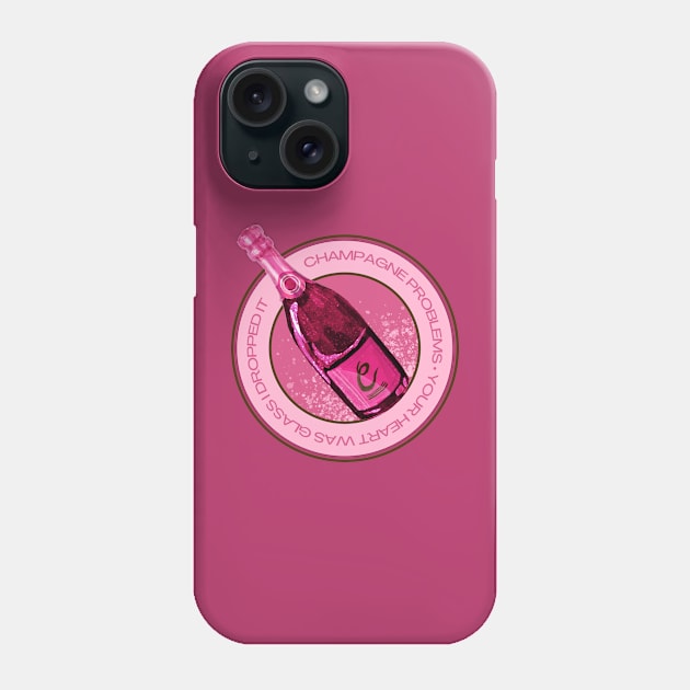 Champagne Problems - Your Heart Was Glass I Dropped It Phone Case by sparkling-in-silence