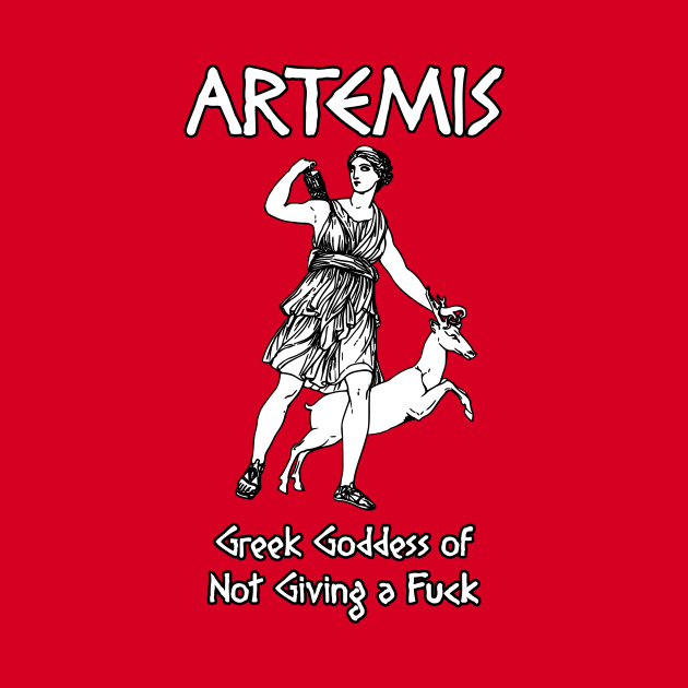 Artemis, Greek Goddess of Not Giving a Fuck by Taversia
