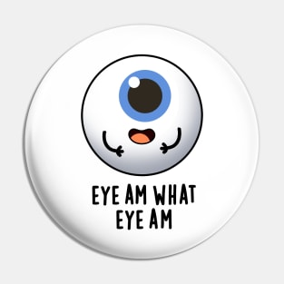 Eye Am What Eye Am Cute Eyeball Pun Pin