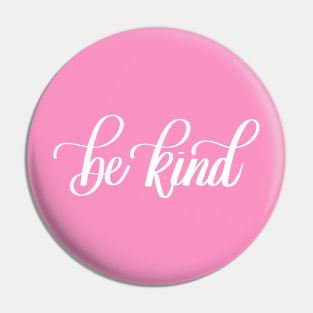 Be Kind in White Pin