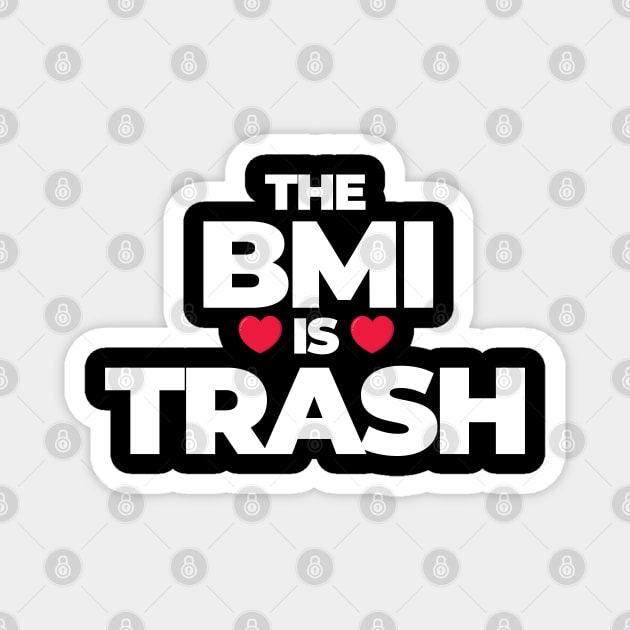 Anti diet - The BMI is Trash Magnet by FFAFFF