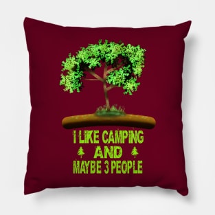 I Like Camping And Maybe 3 People Pillow