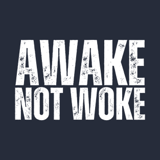 AWAKE // NOT WOKE T-Shirt