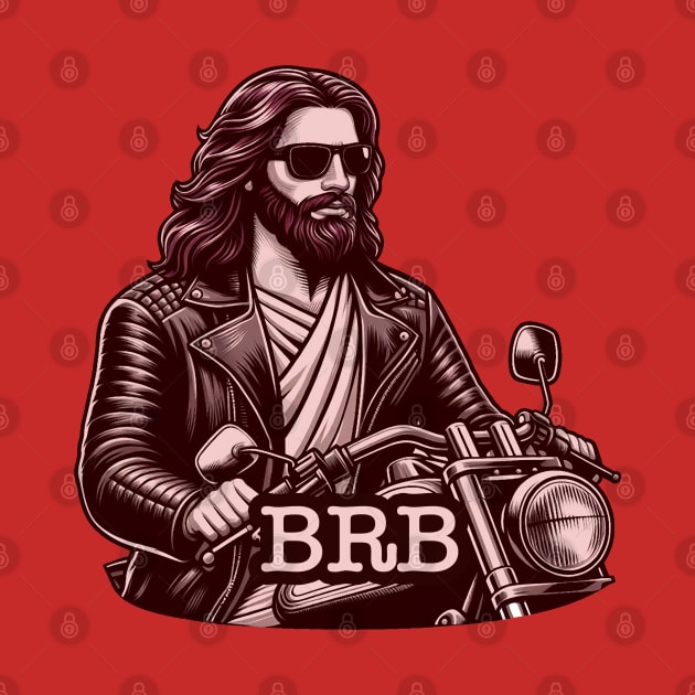 BRB meme Jesus is coming soon Riding Motorbike by Plushism