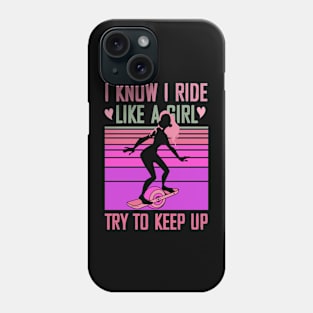 onewheel girl - i know i ride like a girl float life Phone Case