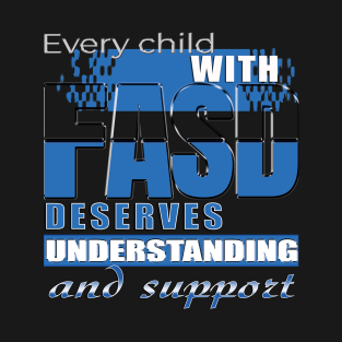 Fasd   (Fetal Alcohol Spectrum Disorder) T-Shirt