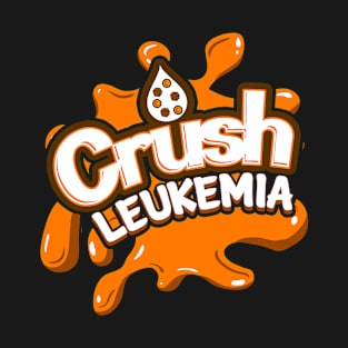 Crush Leukemia Awareness Cure Blood Cancer Fighter Gift Idea T-Shirt