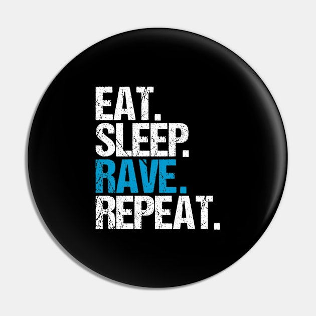 Eat. Sleep. Rave. Repeat. Pin by hoopoe