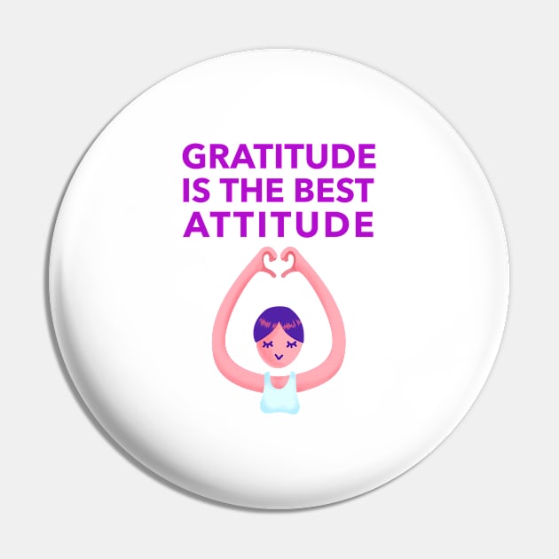 Gratitude Is The Best Attitude Pin by Jitesh Kundra