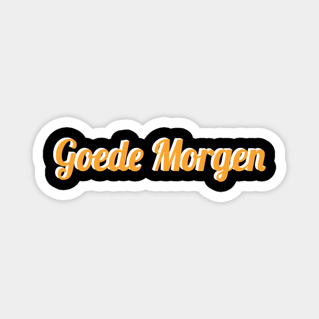 von dutch guede morgen Magnet by sigitakagami