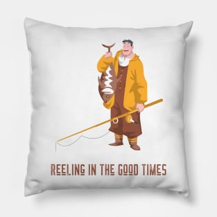 Reeling In The Good Times fishing Pillow