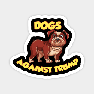 Dogs Against Trump Magnet