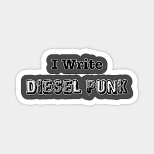 I write Diesel Punk Magnet