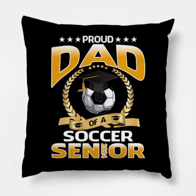 Proud Dad Of A Soccer Senior 2024 Pillow by eyelashget