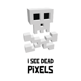 I See Dead Pixels - Funny Gamer Movie Pun T-Shirt