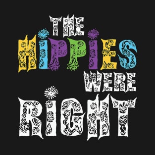 Clothes The Hippies Were Right Flower T-Shirt