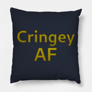 Cringey AF Pillow