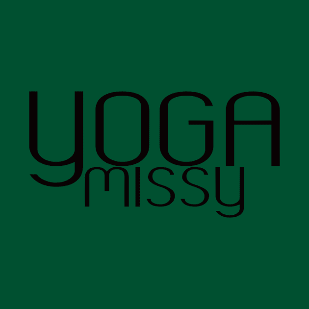 Yoga Missy by Worthinessclothing