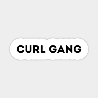 Curl gang Magnet