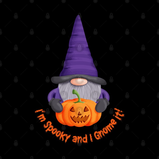 Witch Gnome with Pumpkin - I' m Spooky and I Gnome it! by Kylie Paul