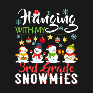 Hanging With My 3rd Grade Snowmies Teacher Christmas Gift T-Shirt