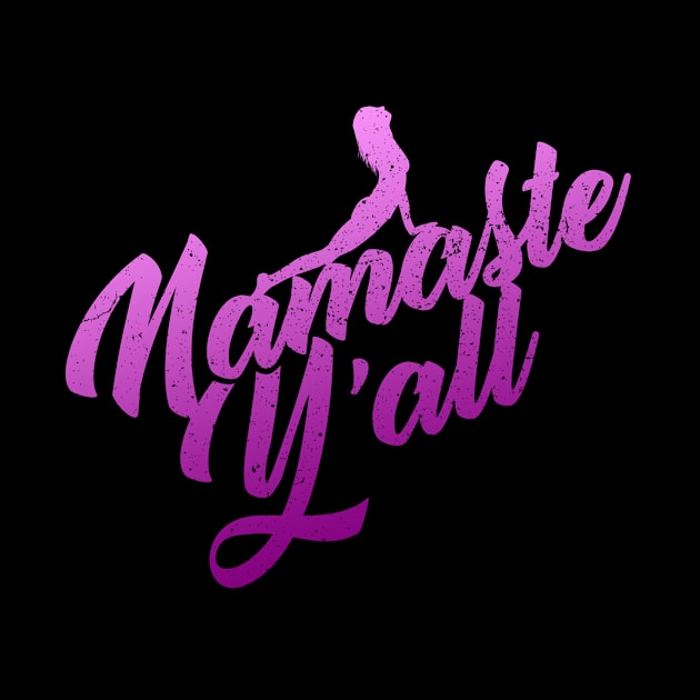 'Namaste Y'all Workout Yoga' Awesome Yoga Gift by ourwackyhome