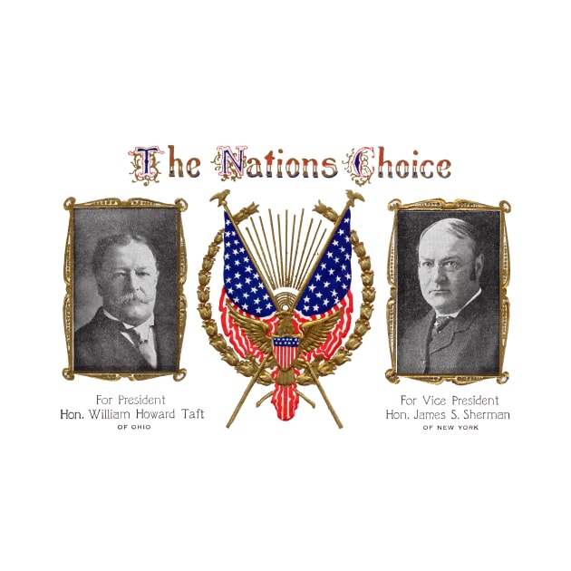 1909 The Nations Choice, William Taft by historicimage