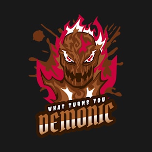what turns you demonic? T-Shirt