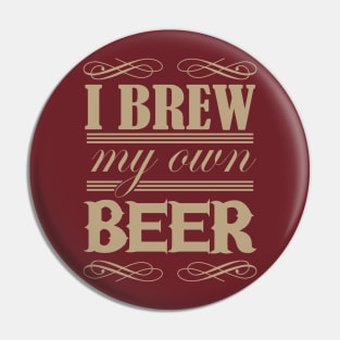 I Brew my own Beer Pin