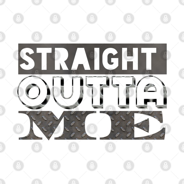 Straight outta me by Vinto fashion 